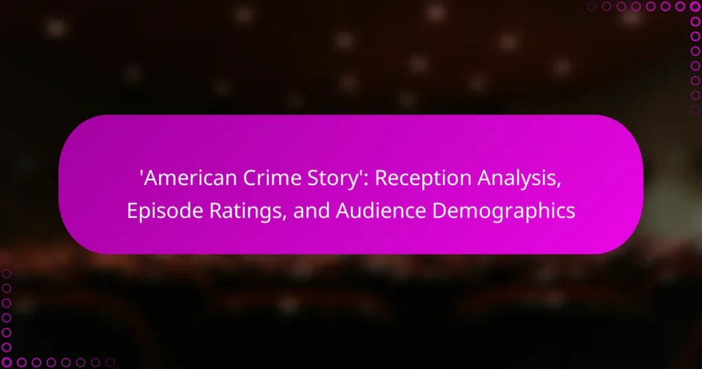 ‘American Crime Story’: Reception Analysis, Episode Ratings, and Audience Demographics