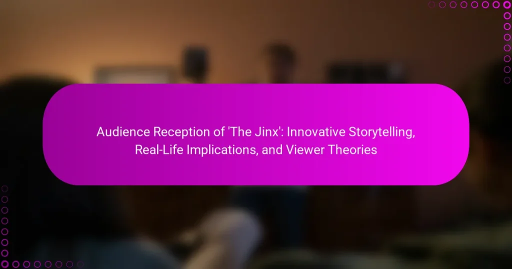 Audience Reception of ‘The Jinx’: Innovative Storytelling, Real-Life Implications, and Viewer Theories