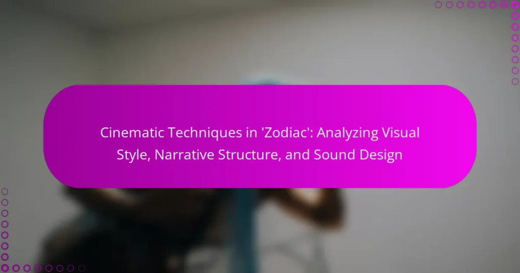 Cinematic Techniques in ‘Zodiac’: Analyzing Visual Style, Narrative Structure, and Sound Design