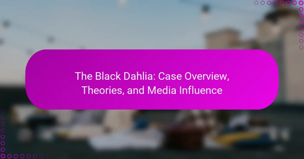 The Black Dahlia: Case Overview, Theories, and Media Influence