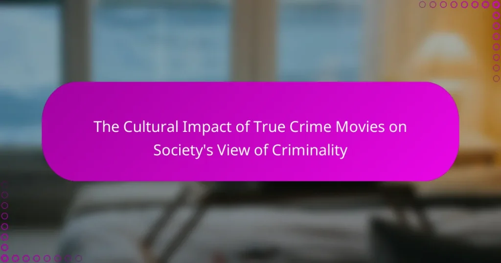 The Cultural Impact of True Crime Movies on Society’s View of Criminality