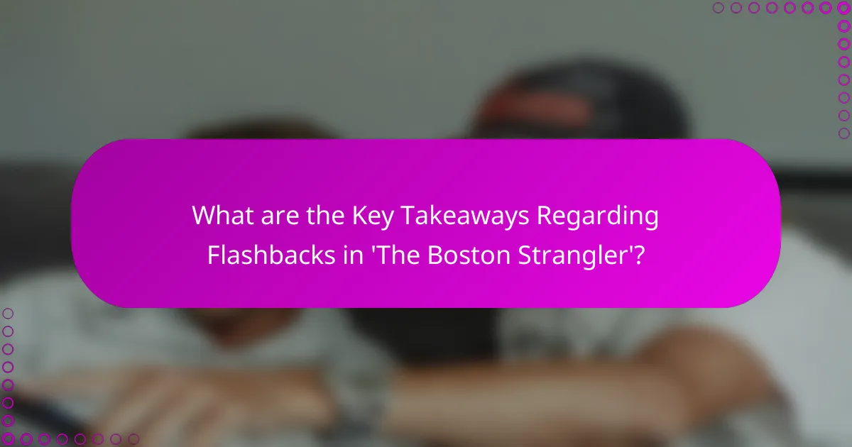 What are the Key Takeaways Regarding Flashbacks in 'The Boston Strangler'?