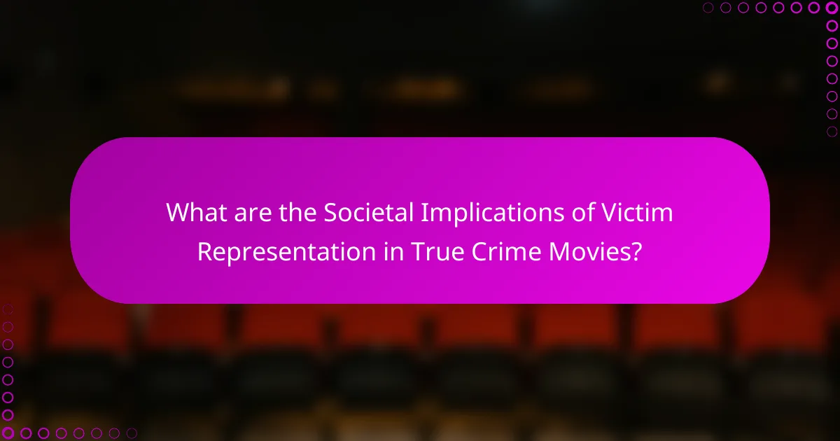 What are the Societal Implications of Victim Representation in True Crime Movies?