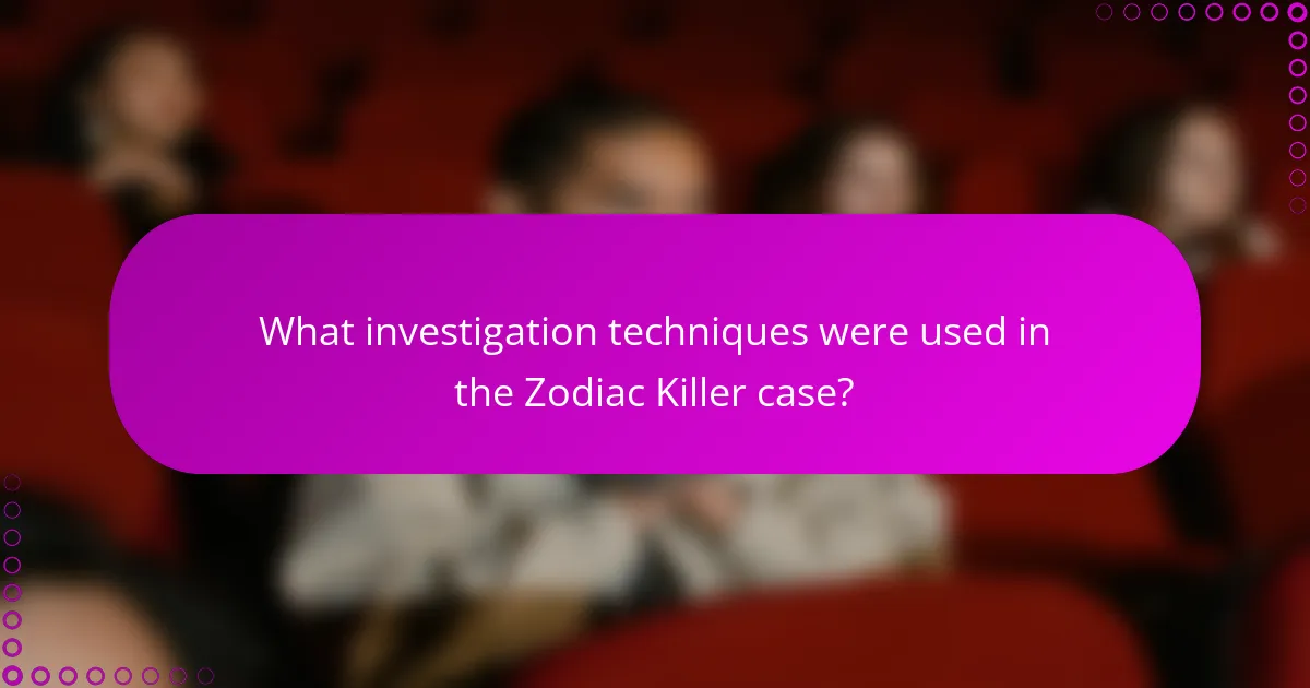 What investigation techniques were used in the Zodiac Killer case?