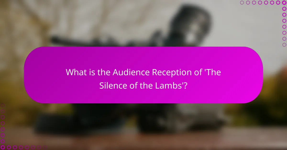 What is the Audience Reception of 'The Silence of the Lambs'?