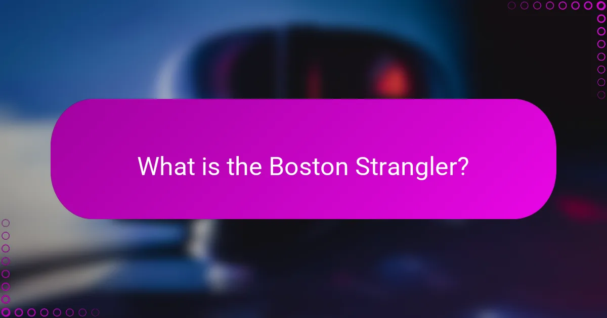 What is the Boston Strangler?