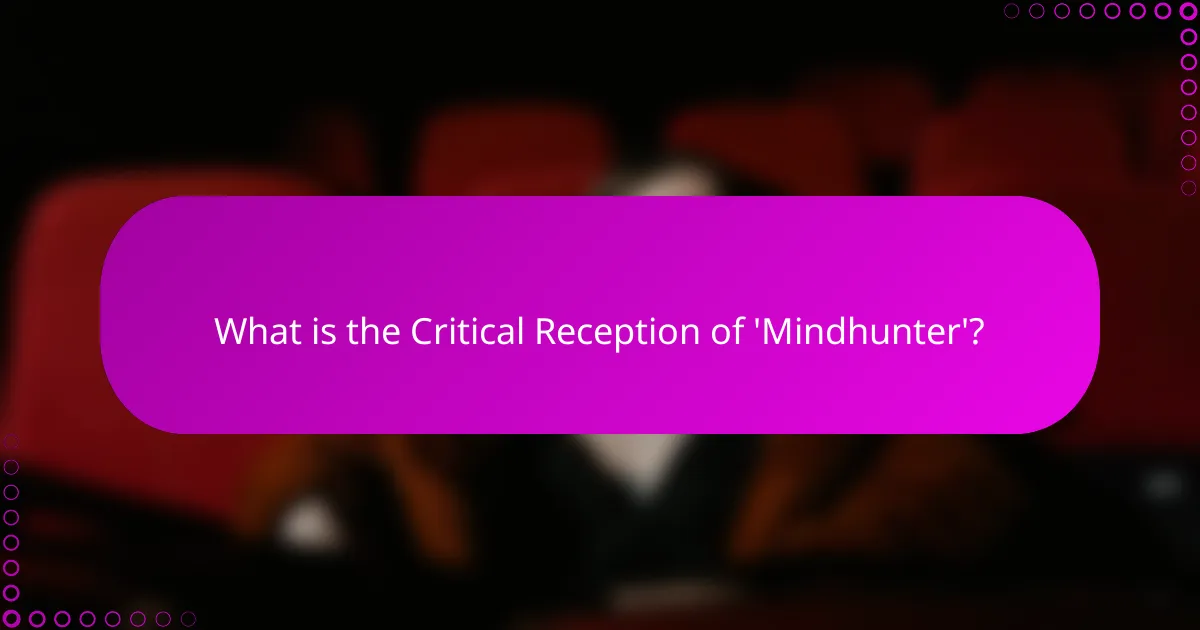 What is the Critical Reception of 'Mindhunter'?