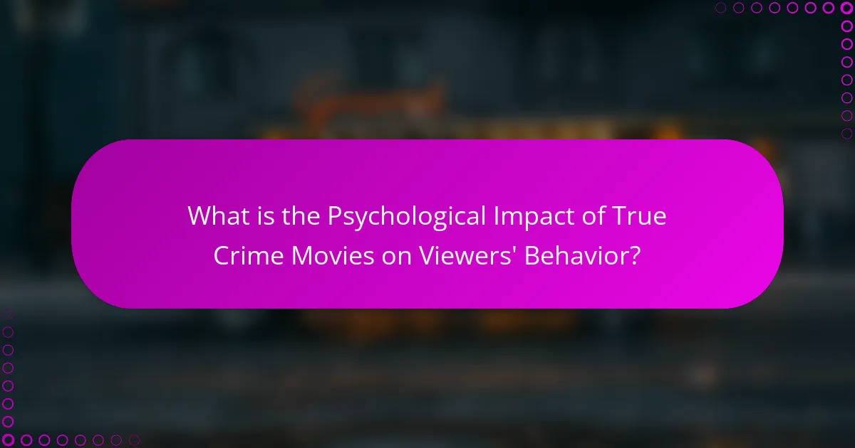What is the Psychological Impact of True Crime Movies on Viewers' Behavior?