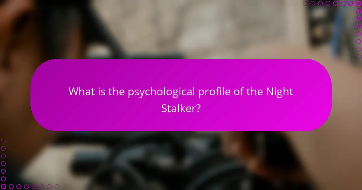 What is the psychological profile of the Night Stalker?