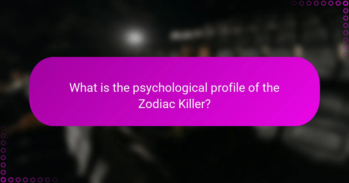 What is the psychological profile of the Zodiac Killer?