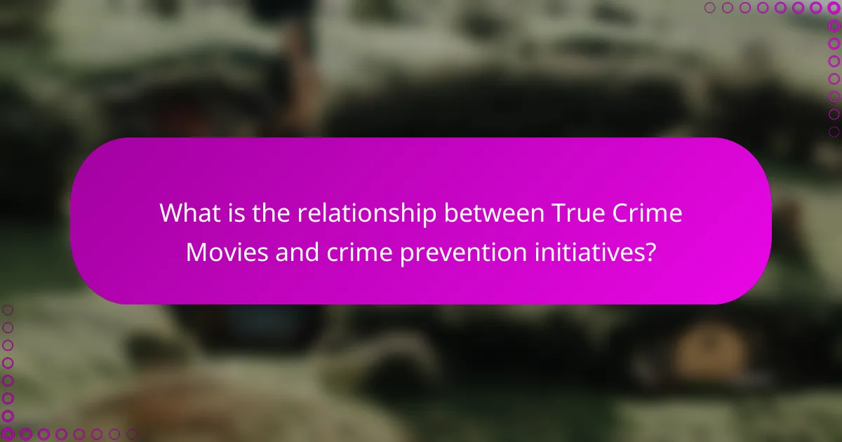 What is the relationship between True Crime Movies and crime prevention initiatives?