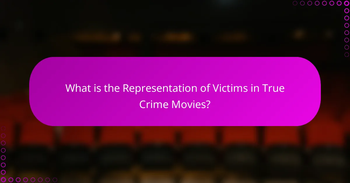 What is the Representation of Victims in True Crime Movies?